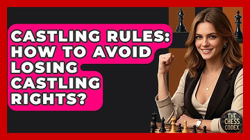 Castling Rules: How To Avoid Losing Castling Rights? - The Chess Codex