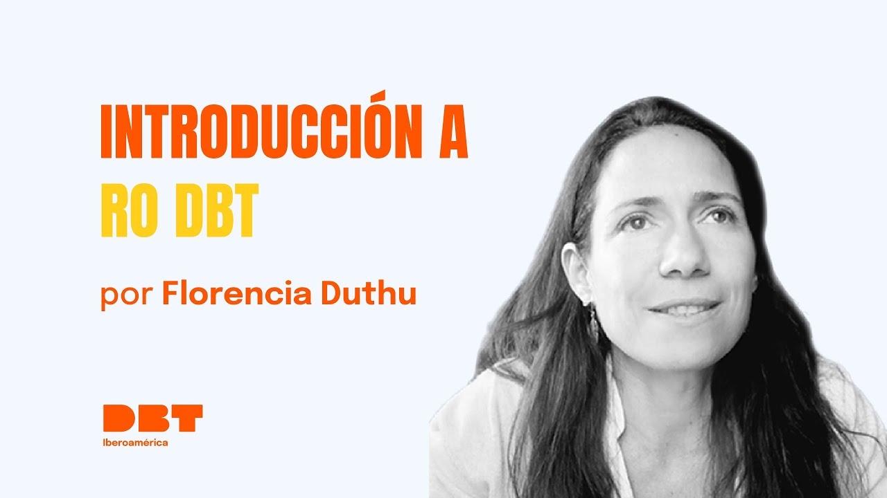 Introducción a RO DBT | Por Florencia Duthu