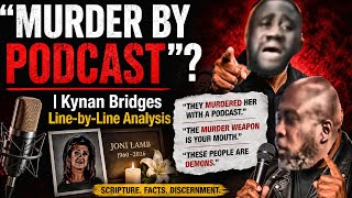 “MURDER BY PODCAST”? | Kynan Bridges Line-by-Line Analysis Net Worth