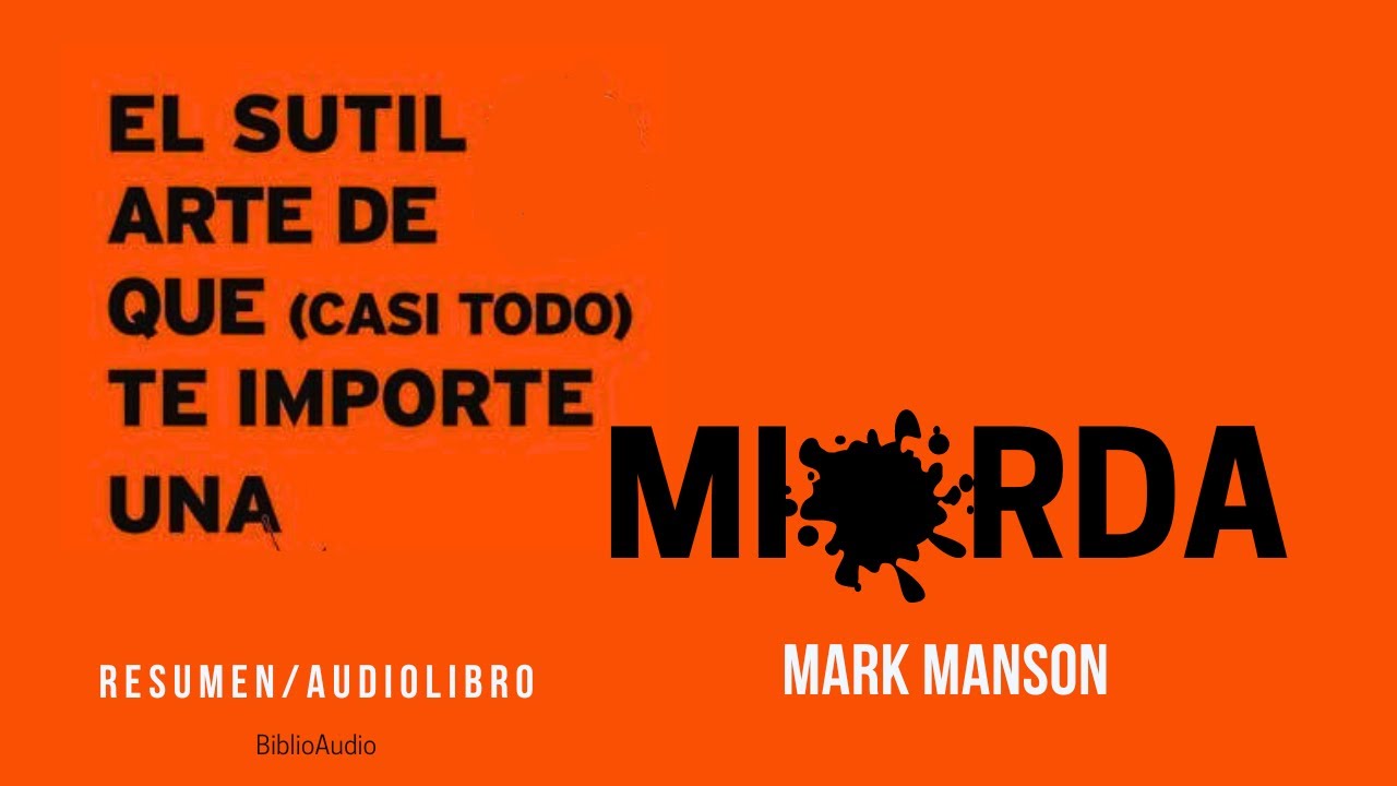 Mark Manson - El sutil arte de que (casi todo) te importe una mierda