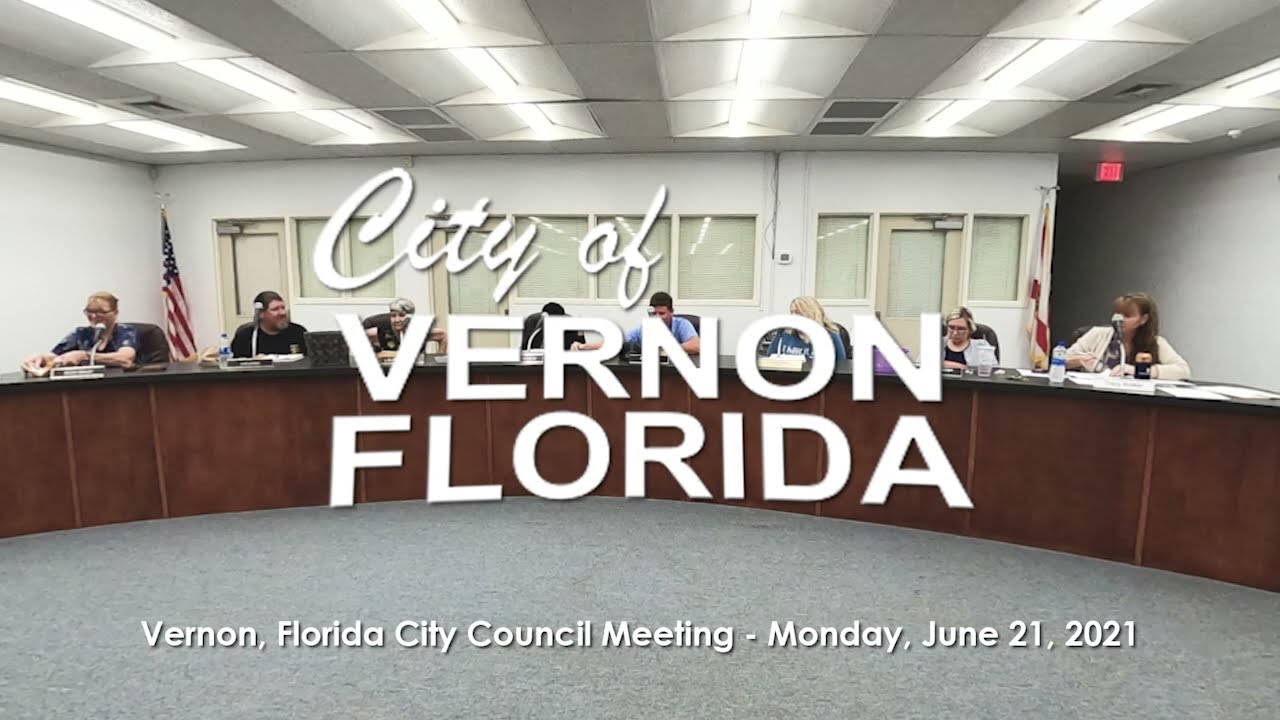 Vernon, Florida City Council Meeting Monday, June 21, 2021 YouTube