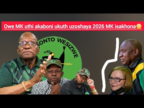 Owe MK Uputshuza Enkulu Imfihlo Uthi Akaboni U 2026 Ushaya Isakhona I MK Zizwele 