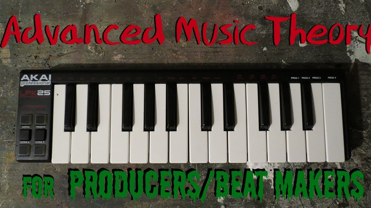 COMPLETE GUIDE TO ADVANCED MUSIC THEORY FOR MAKING BEATS/PRODUCERS