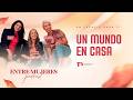 Entre Mujeres Podcast | #4: Un mundo en casa