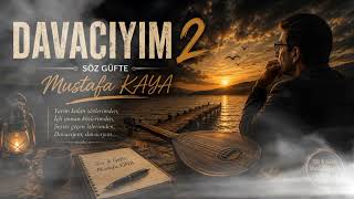 DAVACIYIM 2 | Özgün Müzik | Söz & Güfte Mustafa KAYA | 2026
