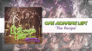 Watch One Morning Left The Recipe video