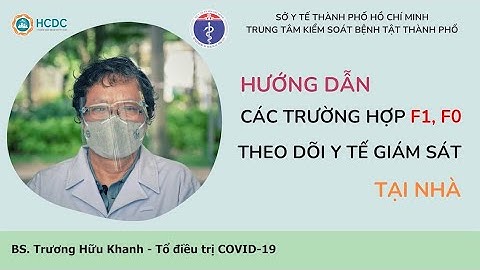 HCDC | HƯỚNG DẪN TRƯỜNG HỢP F0, F1 THEO DÕI, GIÁM SÁT Y TẾ TẠI NHÀ
