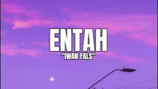 Iwan Fals - Entah (Lirik Lagu) Trending Tiktok