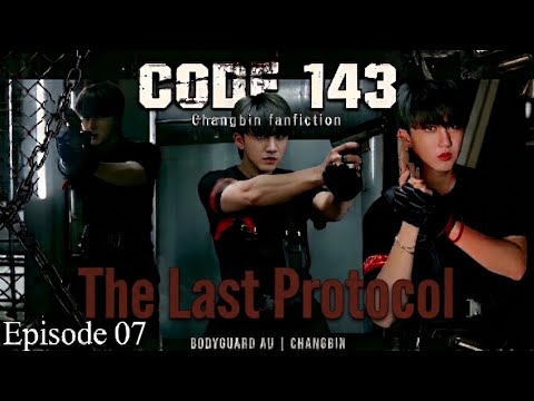 CODE 143 🖤 [The Last Protocol] Episode 07 | Changbin FF • FINAL
