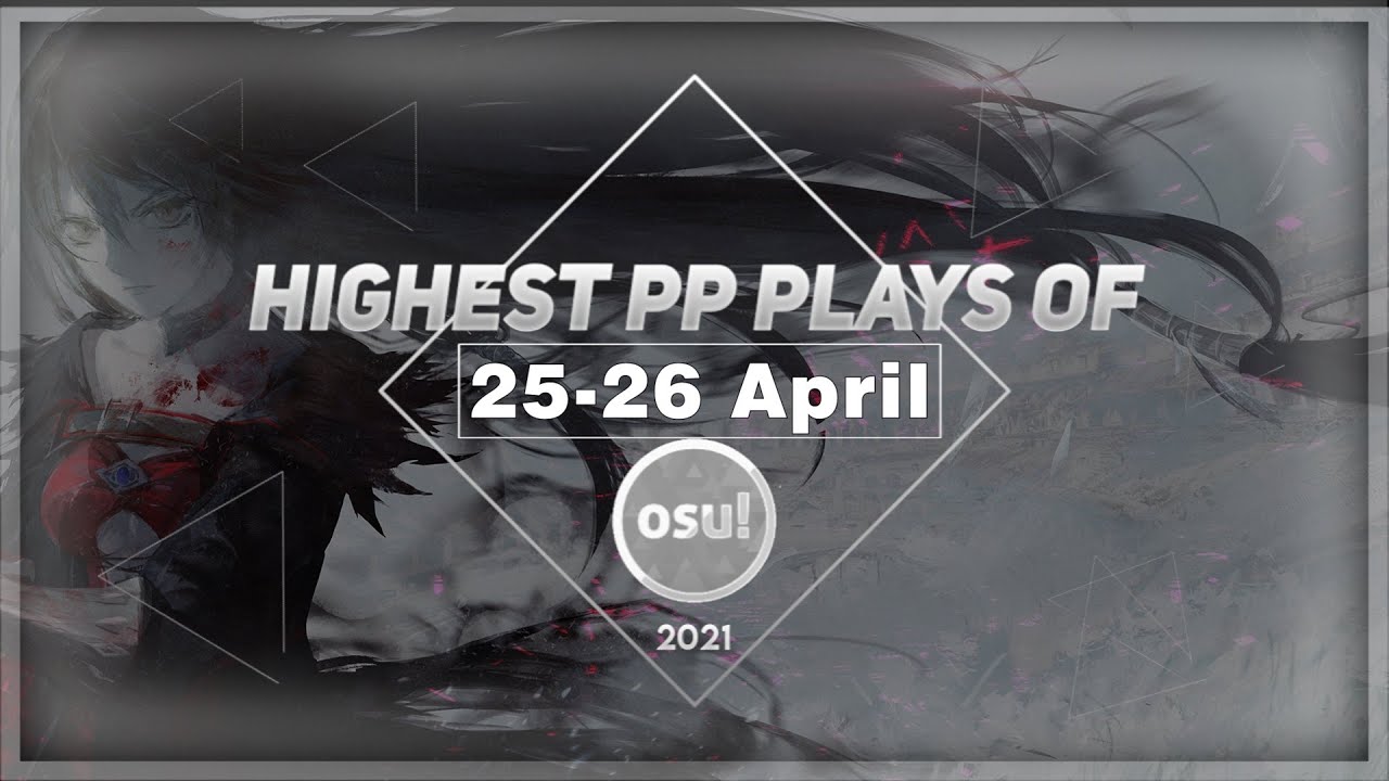 Highest PP PLAYS of 25-26.04.21 Ryuk, Akolibed, Vaxei, Intercambing, Chai tea, Firebat 92, Teacchyyy