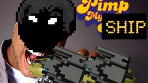 StarMade - Pimp My Ship™