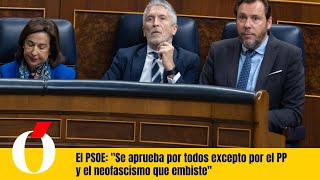 El PSOE: "Se aprueba por todos excepto por el PP y el neofascismo que embiste"