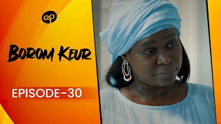 BOROM KEUR - Saison 1 - Episode 30 **VOSTFR**