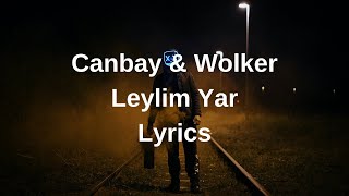 Canbay & Wolker - Leylim Yar ( Şarkı Sözleri / Lyrics ) Sana göre benden adam olmaz. Resimi