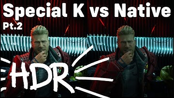 Special K v Native HDR - Side by Side comparison