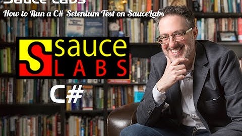 SauceLabs - How to Run a C# Selenium Test on SauceLabs