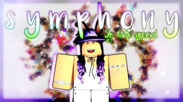 Symphony - Zara Larsson | ROBLOX Music Video | 5k Subscriber Contribute Ft Fans (READ DESC)