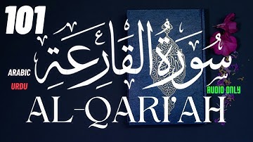 101 Al Qariah The Striking Hour سورة - القارعة