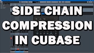 How to do Side Chain Compression: Cubase Tips and Tricks Tutorial