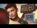     deni  rodeo official 4k