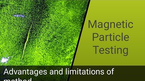 Magnetic particle testing advantages & limitations ll MT Level 2 course ll NDT & Quality