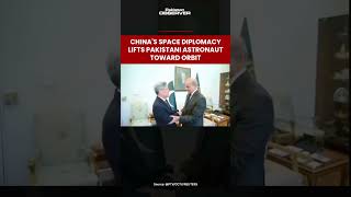 China's space diplomacy lifts Pakistani astronaut toward orbit