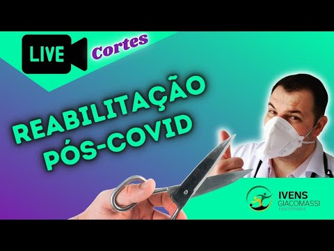 Reabilitação Pós-Covid (reab) #221 - CORTES | Ivens Giacomassi