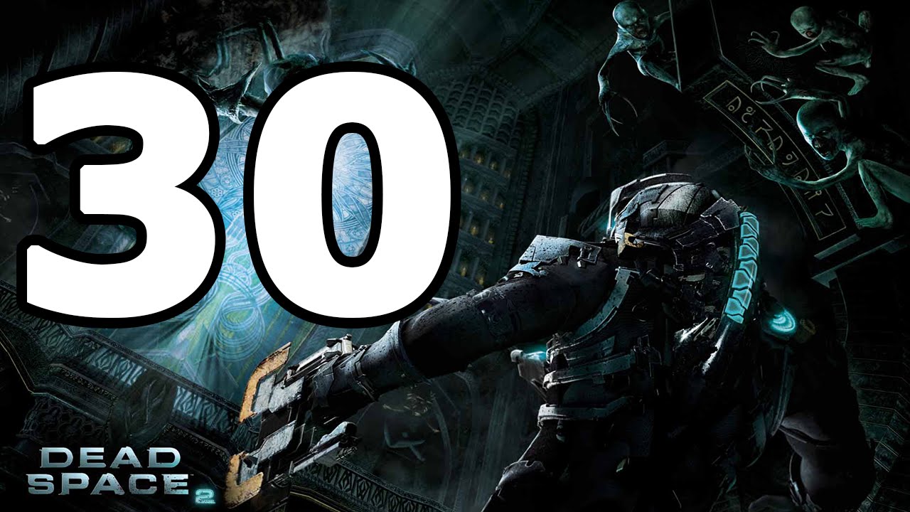 Dead Space 2 Walkthrough Part 30 - No Commentary Playthrough (PC)