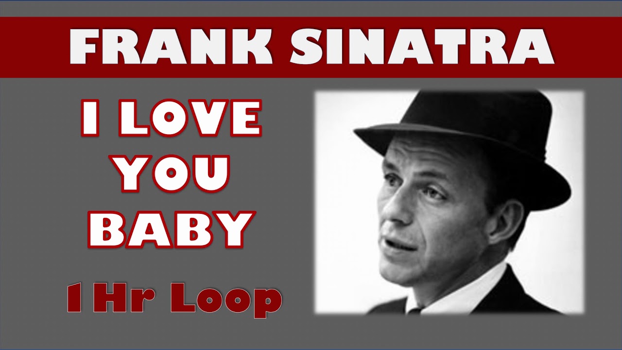 Фрэнк синатра love me. I Love you Baby Frank Sinatra. Frank Sinatra - i Love you. Frank Sinatra i Love you Baby альбом. Frank Sinatra - i Love you Baby mp3.