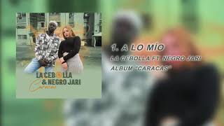 1. A Lo Mío - La Cebolla Ft. Negro Jari Álbum &quot;Caracas&quot;