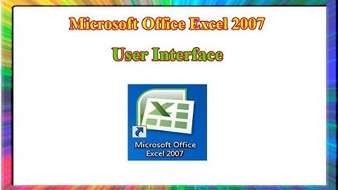Excel 2007: how to use Excel 2007 user interface