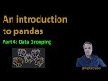 39 - Introduction to Pandas -  Grouping Data