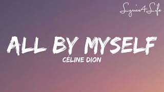 Céline Dion - All By Myself (Lyrics)
