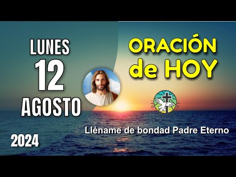 Oración de la Mañana de hoy Lunes 12 de Agosto - Filipenses 4:13