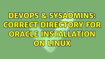 DevOps & SysAdmins: Correct directory for Oracle installation on Linux (2 Solutions!!)