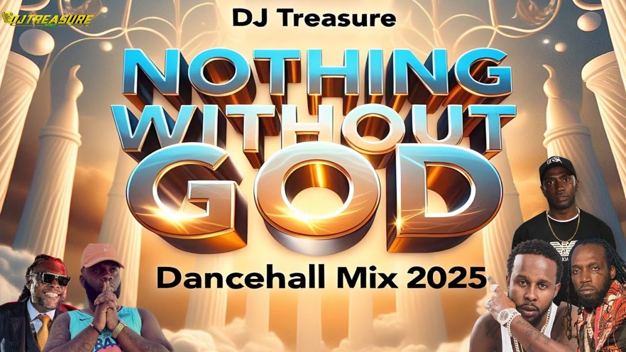 DANCEHALL MIX 2025 - NOTHING WITHOUT GOD: POPCAAN, VYBZ KARTEL