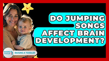 Do Jumping Songs Affect Brain Development? - Raising A Toddler