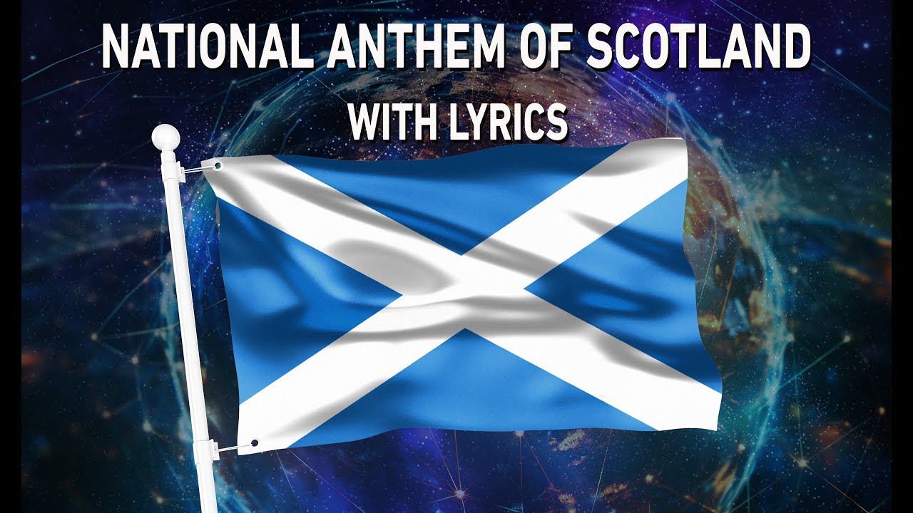 National Anthem of Scotland - Flower of Scotland (With lyrics) - YouTube