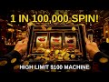 1 in 100,000 Spin on $100 Slot Machine — High Limit JACKPOT HANDPAY 2026