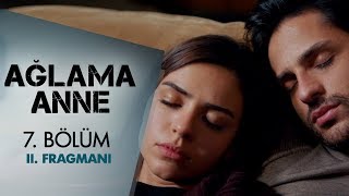 Ağlama Anne 7. Bölüm 2. Fragmanı