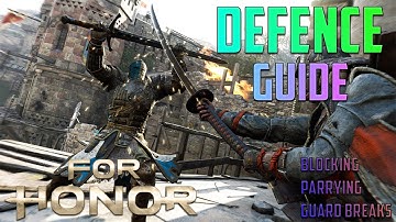 For Honor Defense Guide - How to Counter Guard Break - How to Parry - For Honor Tips and Tricks