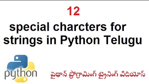 Special Characters for  Strings in Python Telugu |Characters in python | VLR Training Class 12