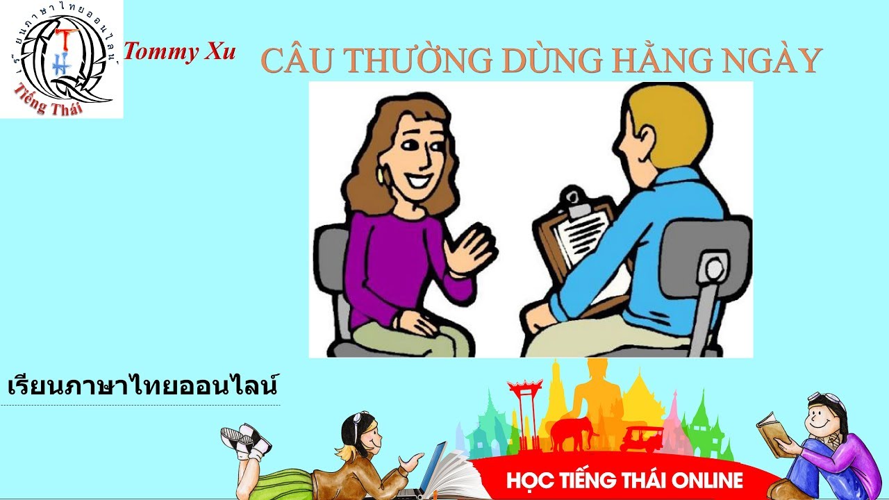 Học tiếng thái lan online | Học Tiếng Thái Online: Chủ Đề – Câu Thường Dùng Hằng Ngày