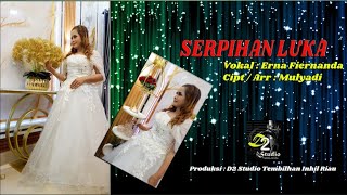 SERPIHAN LUKA - Vokal - Erna Fiernanda - Karya - Mulyadi - Tembilahan Inhil Riau