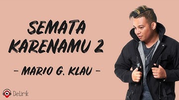 Semata Karenamu 2 - Mario G. Klau (Lirik Lagu)