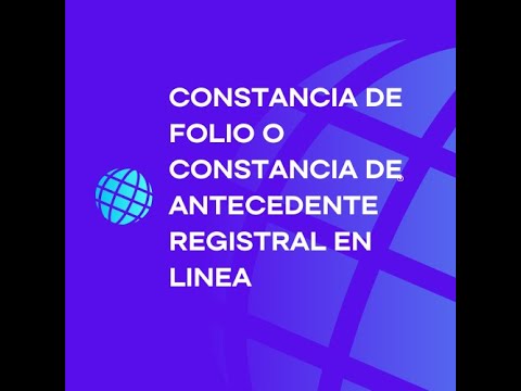 ¿Cómo tramitar una Constancia de Folio o Constancia de Antecedente Registral en Línea?