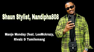 Leemckrazy, ShaunStylist, Nandipha808 myself, Rivalz & Tumilemang - Manje Monday