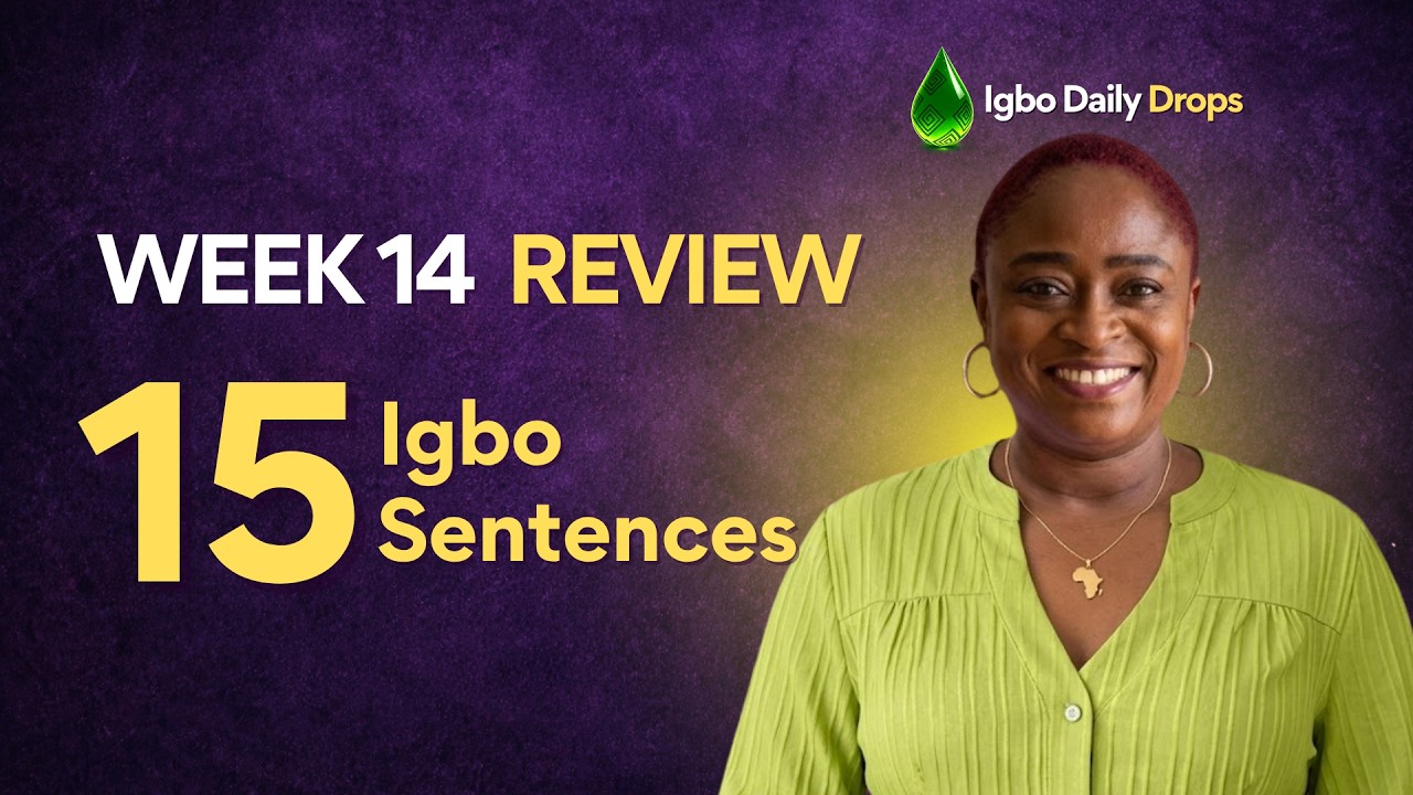 Igbo Speaking Practice | Week 14 Review - 15 Sentences | Repeat After Me | Learn Igbo Now
