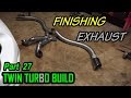 exhaust Finished  Camaro Twin Turbo Build - Part 27