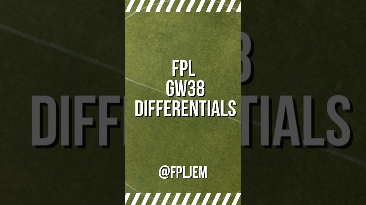 FPL Gameweek 38 Differential Pick Three... 